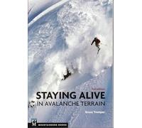 Bruce Tremper Staying Alive in Avalanche Terrain (Tascabile)