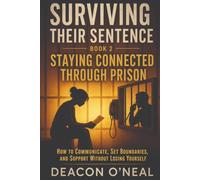 Staying Connected Through Prison: How to Communicate, Set Boundaries, and Support Without Losing Yourself