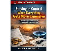 Staying in Control - When Everything Gets More Expensive: Structured strategies for financial stability in everyday life