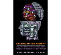Staying In The Moment: Helping Students Achieve More Through Mindfulness Meditation