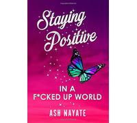 Staying Positive in a F*cked Up World