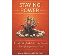 Staying Power: A Leadership Guide to Reducing Turnover Through Alignment and Trust