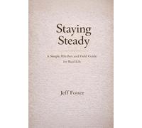 Staying Steady: A Simple Rhythm and Field Guide for Real Life