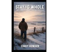 Staying Whole: A mind, a body, and the cost of carrying too much alone