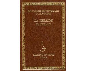 Stazio (nella versione di Cornelio Bentivoglio D'Aragona). - La Tebaide.