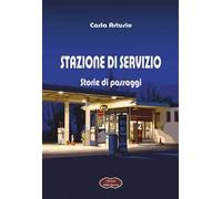 Stazione di servizio. Storie di passaggi