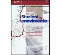Stazioni in movimento. La rinascita delle grandi stazioni romane e il recupero degli ambienti circostanti