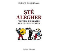 Sté alégher. Proverbi piemontesi per una vita serena