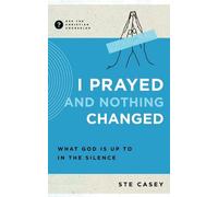 Ste Casey I Prayed and Nothing Changed (Tascabile) Ask the Christian Counselor