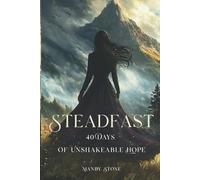 Steadfast: 40 Days of Unshakeable Hope