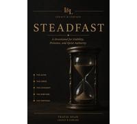 Steadfast: A 90-Day Devotional for Stability, Presence, and Quiet Authority