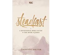 Steadfast: A Devotional Bible Study on the Book of James