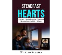 Steadfast Hearts: Poems Honoring the Families Behind the Soldier Mom
