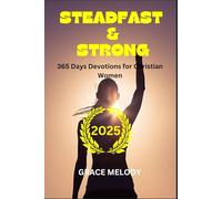 STEADFAST & STRONG: 365 Days Devotions for Christian Women in 2025