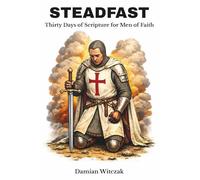 STEADFAST: Thirty Days of Scripture for Men of Faith