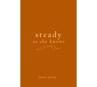 Steady as she Knows: Poetry to breathe through, rise to & remember