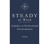STEADY at Work: Stability Under Pressure
