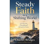 Steady Faith in a Shifting World: A Journey Through the Psalms