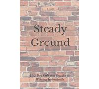 Steady Ground: A 30-Day Reflection Practice for Working Professionals
