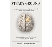 STEADY GROUND: How to Stay Emotionally Stable When the World Around You Is Not