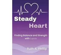 Steady Heart: Finding Balance and Strength with Lupus