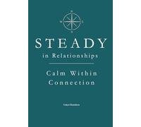 STEADY in Relationships: Calm Within Connection