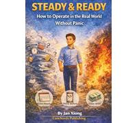 Steady & Ready: How to Operate in the Real World Without Panic