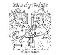 Steady Reign: A coloring tribute to the elders of Black culture.