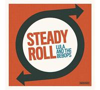 Steady Roll - Lula & The Bebops (Audio cd)