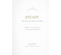 STEADY: The Fire That Does Not Burn - RĀMA as Courage, Choice, and Character Made Human