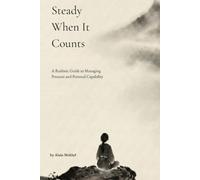 Steady When It Counts: A Realistic Guide to Managing Pressure and Personal Capability