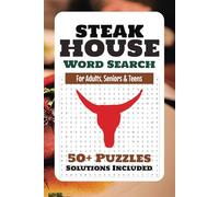 Steak House Word Search Puzzle Book: Word Searches with Easy to Read Print about Steak House Cuisine | 6x9 inches, 124 pages | 50+ Puzzles ... Gift for the Foodie in Your Life