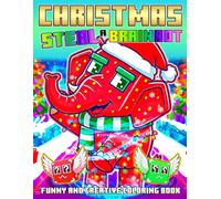 Steal A Brainrot Christmas Coloring Book: Funny Holiday-Themed Characters Coloring Book for Kids Ages 4-12 and Adults Featuring Playful Designs and Festive Fun
