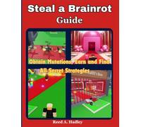 Steal a Brainrot Guide: Obtain Mutations, Earn and Find All Secret Strategies