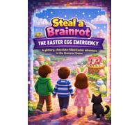Steal a Brainrot: The Easter Egg Emergency: A Brainrot Game Adventure