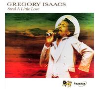 Steal A Little Love by Gregory Isaacs (2005-07-19)
