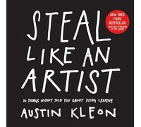 Austin Kleon Steal Like an Artist (Tascabile) Austin Kleon