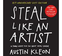 Austin Kleon – Steal Like an Artist – 10 cose sulla creatività – Ed. 10° – Copertina rigida