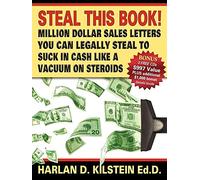 Steal This Book!: Million Dollar Sales Letters You Can Legally Steal to Suck in Cash Like a Vacuum on