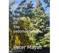 Stealing From The Pockets Of The sadomasochistic