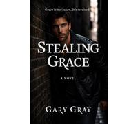 Stealing Grace: Grace is not taken, it's received.