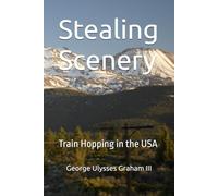 Stealing Scenery: Train Hopping in the USA