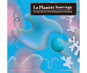 Stealing Sheep and The Radiophonic Workshop La Planète Sauvage (Vinyl LP)