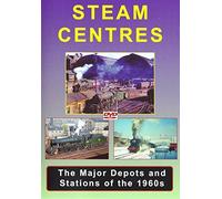 Steam Centres Dvd - The Major Depots & Stations Of The 1960s (Memories From The Major Stations & Sheds During The Great Days Of Steam)
