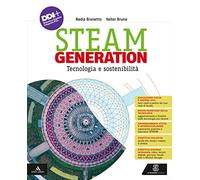 Steam generation. Tecnologia e sostenibilità. Con Disegno, progettazione e coding. Per la Scuola media. Con e-book. Con espansione online