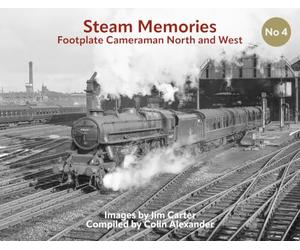 Steam Memories No 4: Footplate Cameraman North and West