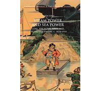 Steam Power and Sea Power: Coal, the Royal Navy, and the British Empire, c. 1870-1914