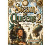 Steam Queens 2: Gears, Gems, and Golden Wings