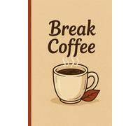 Steam & Silence: The Coffee Break Notebook: A cozy space to pause, reflect, and sip inspiration