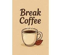 Steam & Silence: The Coffee Break Notebook: A cozy space to pause, reflect, and sip inspiration